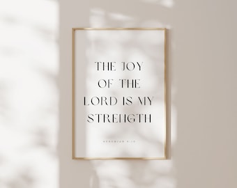 Nehemiah 8:10, The Joy of the Lord is My Strength, Modern Christian Printable, Christian Wall Art, Bible Verse Wall Art, Scripture Printable