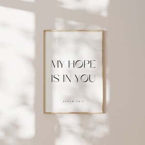 Psalm 39:7, My Hope is in You, Modern Christian Printable, Christian Wall Art, Bible Verse Wall Art, Bible Verse Prints, Scripture Printable