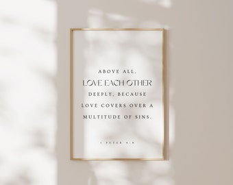 1 Peter 4:8, Above All Love Each Other Deeply, Love Print, Christian Printable, Bible Verse Wall Art, Scripture Prints, Christian Wall Art
