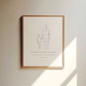 Puede incluir: Un dibujo en blanco y negro de un padre y un hijo caminando de la mano. La cita "El hombre justo camina en su integridad, SUS HIJOS SON BENDECIDOS DESPUÉS DE ÉL." está impresa debajo del dibujo. La cita se atribuye a Proverbios 20:7.