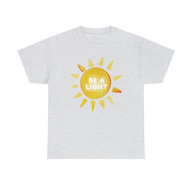 Be a Light Tee, Adult Sunshine Shirt, Womens Happy Sun T-Shirt, Cute Comfortable Tee, College Girls T-Shirt Gift, Meaningful Adult Clothes Ash