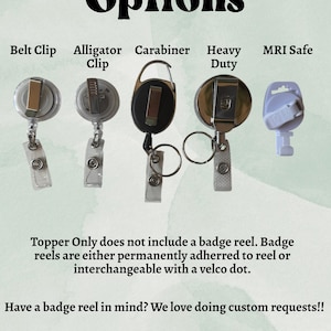 May include: Image showcasing badge reel options: Belt Clip, Alligator Clip, Carabiner, Heavy Duty, and MRI Safe. Text reads "Badge Reel Options." Additional text explains badge reel features and custom requests.