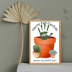 You're Fan-Cactus, Mother's Day Gift, DIY, Handprint Craft.