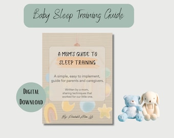 May include: A digital download guide for parents and caregivers on how to sleep train a baby. The cover features a light brown background with a colorful illustration of a rainbow, moon, and stars. The title "A Mom's Guide to Sleep Training" is written in black text. The text "By: Printable Mom Life" is written in black text at the bottom of the cover.