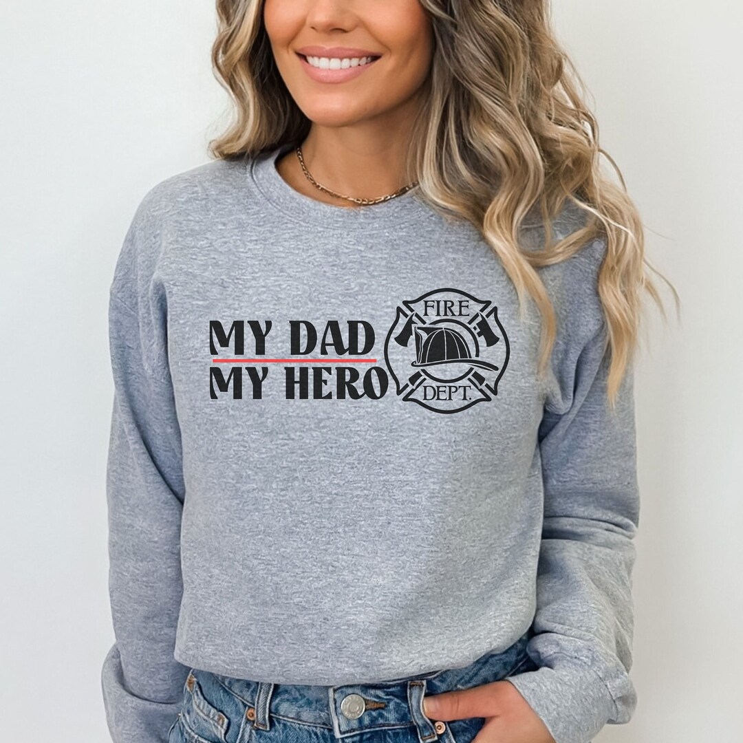 Proud Son / Daughter of a Firefighter Dad Sweatshirt, First Responder ...