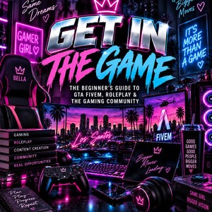 Può includere: Una copertina di libro digitale intitolata Get In The Game, The Beginner's Guide To GTA FiveM, Roleplay & The Gaming Community di Bella World Gaming. Il design presenta un'illuminazione al neon rosa e blu, una sedia da gaming, un controller e cuffie.