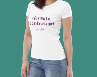 Koszulka Jane Austen, koszulka z cytatem literackim, uparta, uparta dziewczyna, koszulka książkowa, Duma i uprzedzenie