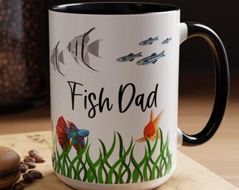 Fish Dad Mug. 15 oz, Fish Gift, Fish Papa,  Aquarium Fish,  Fish Dad Mug, Betta Fish, Goldfish, Neon Tetras, Zebra Danios, Freshwater Fish