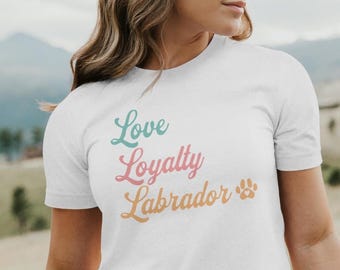 Love, Loyalty, Labrador Unisex Jersey Short Sleeve Tee, Cute Dog Shirt, Labrador Tee, Labrador Lover Gift, Black Lab, Yellow Lab