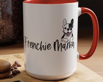 Frenchie Mama Graphic Two-Tone Coffee Mugs, 15oz , French Bulldog Coffee Mug, Frenchie Mom Mug, French Bulldog Gifts, Dog Mom Gift