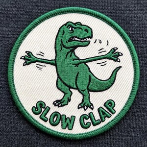 Slow Clap Embroidered Patch, Funny Sarcasm Patch, Dinosaur Meme Patch, Office Humor Badge, Iron On Patch