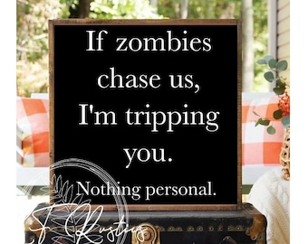 If Zombies Chase Us Im Tripping You SVG Digital File|Cricut/Silhouette Files
