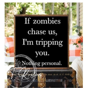 If Zombies Chase Us Im Tripping You SVG Digital File|Cricut/Silhouette Files