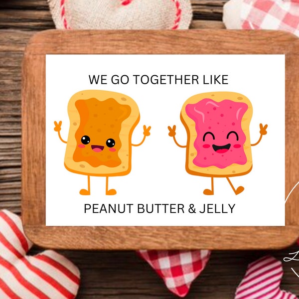 We Go Together like Peanut Butter & Jelly Valentine’s Day PNG Digital File