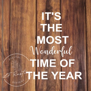 It’s The Most Wonderful Time of the Year SVG Digital File