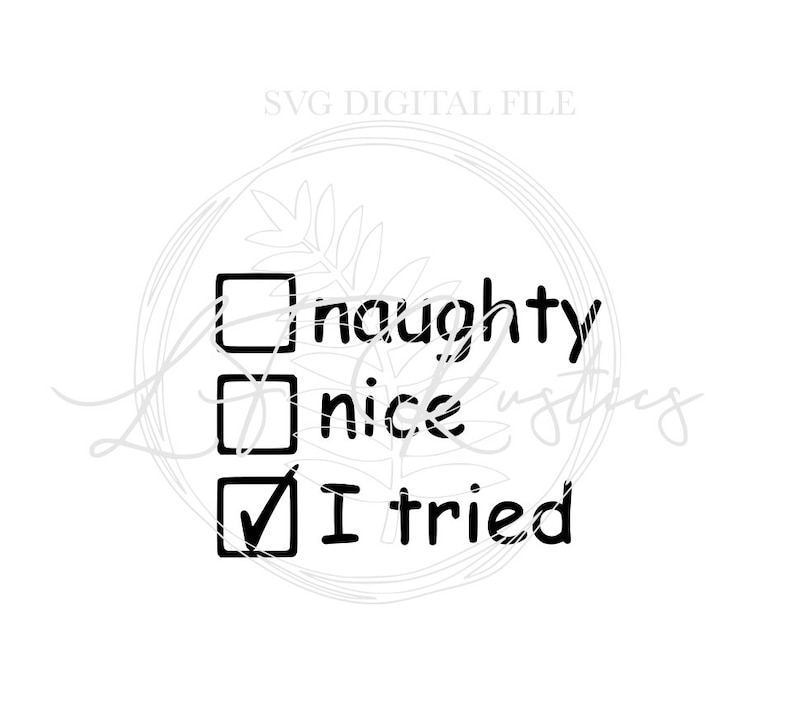 Naughty Nice I Tried SVG Digital Filecricut/silhouette Files - Etsy