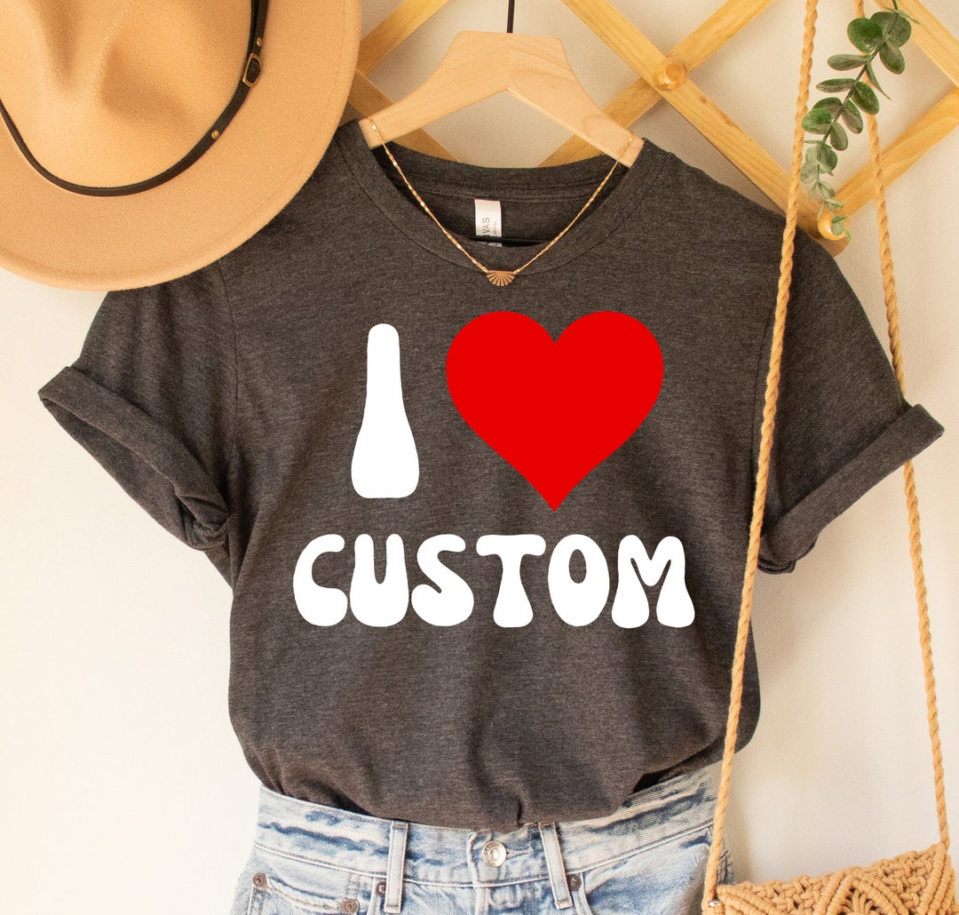 I Love Custom Women's Fitted Tee, I Heart Custom Shirt, Custom Text