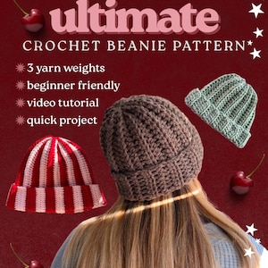 May include: Image features a crochet beanie pattern with the word "ultimate" in pink. The pattern includes 3 yarn weights, is beginner-friendly, and includes a video tutorial. Three beanies are shown: a brown one, a red and white striped one, and a green one.