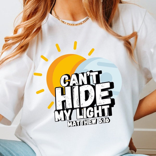 Can't Hide My Light PNG - Solar Eclipse PNG - Solar Eclipse Shirt - Children's Solar Eclipse Shirt - Solar Eclipse 2024 - Matthew 5:16