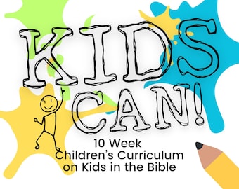 Kids Can - Programa de estudios de 10 semanas para niños sobre los niños de la Biblia - Ministerio infantil - Lecciones bíblicas para niños - Biblia para la educación en el hogar - Programa de estudios de la Escuela Bíblica de Verano