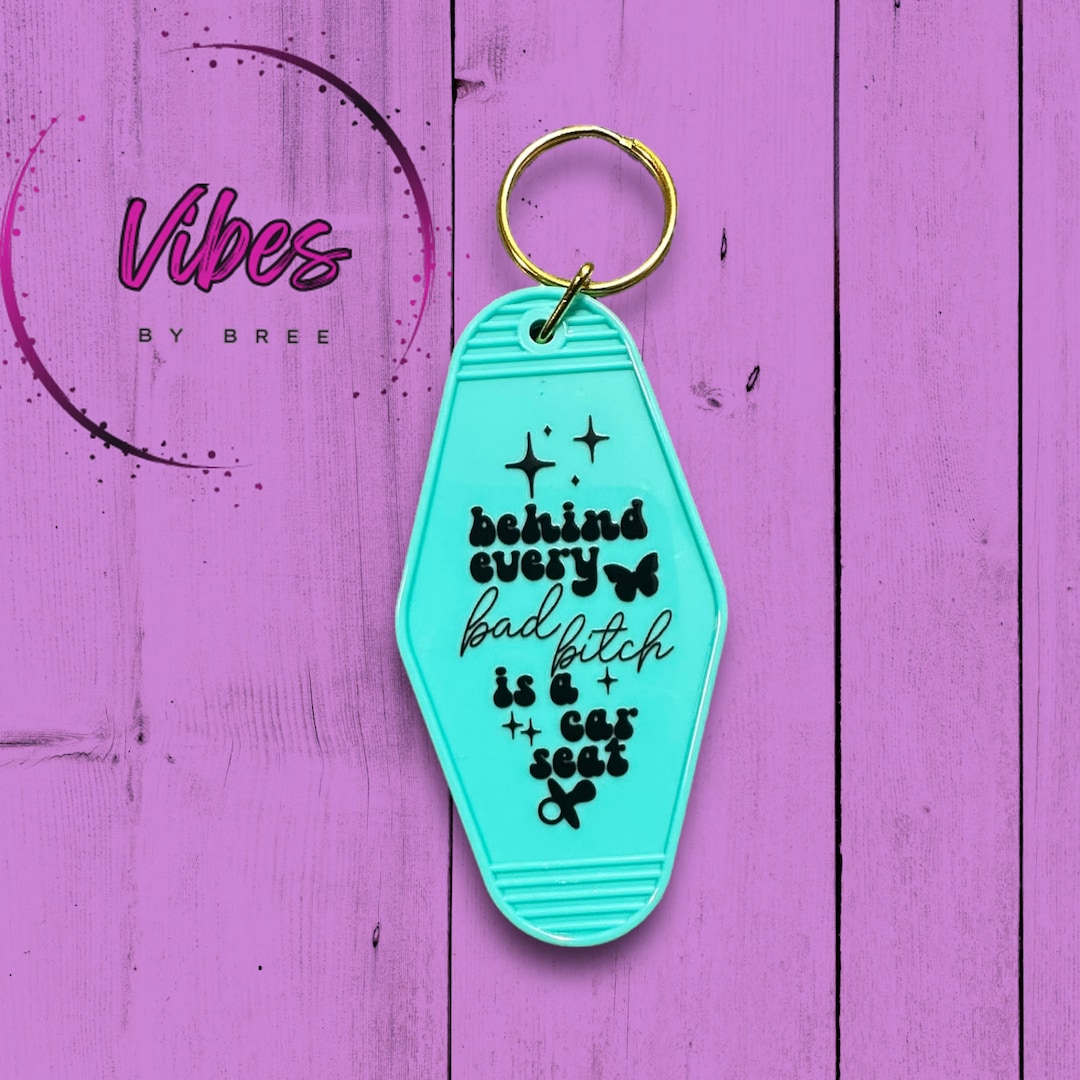 behind-every-bad-b-is-a-car-seat-keychain-vintage-motel-keychain