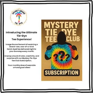 May include: An advertisement for a tie-dye tee club subscription. The image features a colorful tie-dye shirt with question marks, held by a silhouette. Text includes "Mystery Tie Dye Tee Club" and "Subscription."