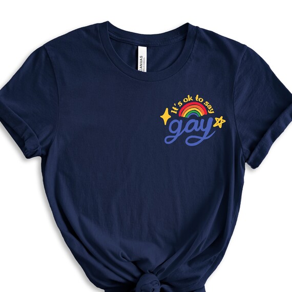 Its Ok To Say Gay Shirt, LGBT Gay Pride Tee, Gender Free Pride Shirt, Political Pride Shirt, LGBTQ Activist Shirt, LGBT Rainbow Tshirt