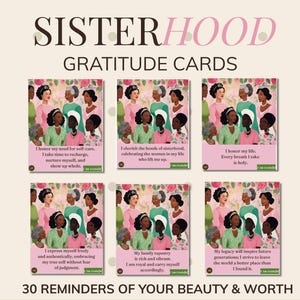 May include: A set of six Sisterhood Gratitude Cards featuring illustrations of diverse individuals in various colored clothing against a floral background. Each card includes unique affirmations and the text I Am Grateful. The set includes 30 reminders of your beauty and worth.