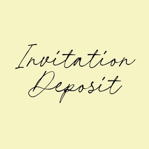 Invitation Design Deposit for Wedding Invitations