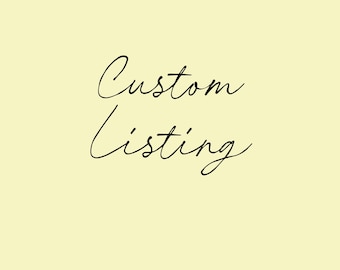Custom Listing  *See Description*