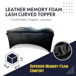 May include: Black leather memory foam lash bed topper with a curved design. The topper is 74.8 inches long, 27.5 inches wide, and 7.9 inches high.  "LEATHER MEMORY FOAM LASH CURVED TOPPER" and "Comfortable. Elegant. Luxurious." are written in white text on a white background. "SUPERIOR MEMORY FOAM COMFORT" is written in yellow text on a blue background.