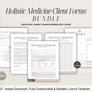 May include: A bundle of "Holistic Medicine Client Forms" is displayed, including intake, consent, and invoice templates. The forms are in shades of white and beige, with the text "Holistic Medicine" prominently featured. The image also includes the text "Instant Download | Fully Customizable & Editable | Canva Template."