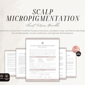 May include: A Scalp Micropigmentation Client Forms Bundle featuring an intake form, consent form, pre and post procedure instructions, cancellation policy, and photo and video release form. The documents are displayed in a clean, professional layout.