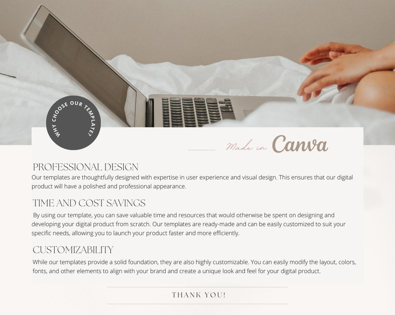 May include: A laptop computer with a white background and the text "Made in Canva" on the screen. The text "Why Choose Our Templates?" is in a circle on the left side of the image. The text "Professional Design", "Time and Cost Savings", and "Customizability" are listed below the laptop. The text "Thank You!" is at the bottom of the image.