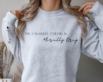 Customized Morally Grey Gray Sweatshirt for Book Lover and Reader, Gift for Readers, Dark Romance Crewneck, ACOTAR and TOG Fandom