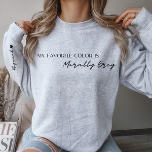 Customized Morally Grey Gray Sweatshirt for Book Lover and Reader, Gift for Readers, Dark Romance Crewneck, ACOTAR and TOG Fandom