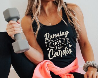 Running Late is My Cardio Funny Womens Fitness Tank Top, Workout Shirt for Her, In My Running Era Tshirt, Sarcastic Gym Shirt