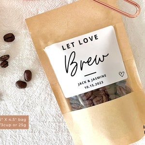 Personalisierte Let Love Brew Kaffee Gastgeschenke Gastgeschenke Kaffeebeutel Verlobungsfeier Kaffeebar Hochzeitsprobe Wiederverschließbarer Kaffeebeutel