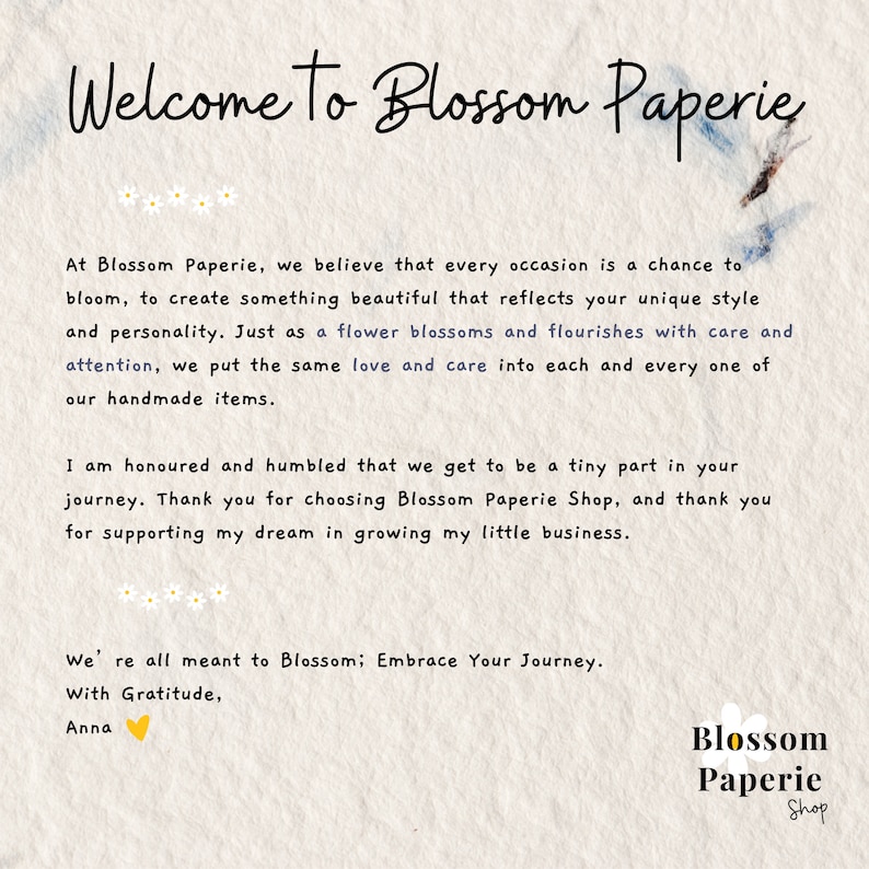 May include: Welcome to Blossom Paperie, a shop that creates handmade items. The text says, "We're all meant to Blossom: Embrace Your Journey. With Gratitude, Anna."