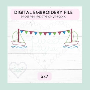 May include: A digital embroidery file design featuring two sailboats with flags, a banner with flags, and the text "Sweet Lyra" in a heart-shaped frame. The design is 5x7 inches.