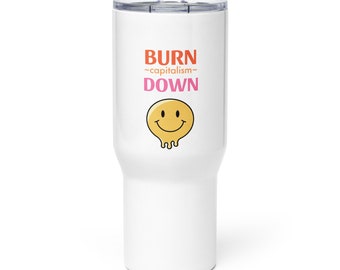 Burn ~capitalism~ Down Mug de voyage avec anse