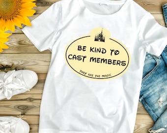 Disney Shirt, Be Kind To Cast Members, Disney Parks Shirts, Shirts for Men, Shirts for Women, Disney Shirts for Kids, Disney World Shirts