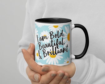 Bold, Beautiful, and Brilliant Mug | Positive Affirmation | Inspirational Mug | Motivational Mug | Daisy Mug | Coffee Mug