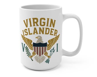 Virgin Islander Mug 15oz - VI Gifts USVI Heritage Coffee Cup, Caribbean Pride Large Cup - Virgin Islands Gifts. Long Live The Virgin Islands