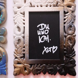 Bilderrahmen mit XLT Spruch- Rahmen mit Spruch, Geschenk, handgemacht, Unikat, Graffiti, Kunstwerk, Kalligraphie, XLT Streetart, XLT