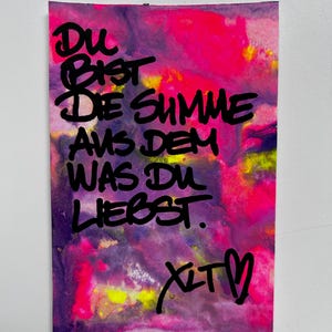Kunstkarte "Du bist die Summe aus dem was du liebst" - Geschenk, handgemacht, Unikat, Kunstwerk, bunt, Textkarte, Gefühle, XLT Streetart