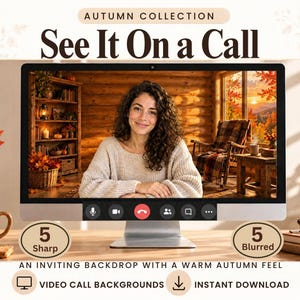 May include: A computer monitor displaying a video call background of a person in a cozy log cabin with autumn foliage visible through a window. The screen shows call interface icons. Text includes Autumn Collection, See It On a Call, 5 Sharp, 5 Blurred, An Inviting Backdrop With a Warm Autumn Feel, Video Call Backgrounds, and Instant Download.