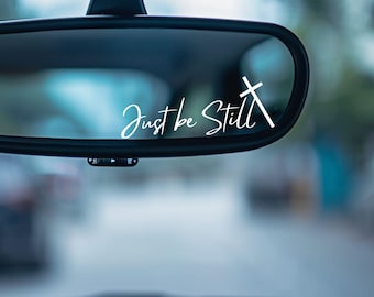 Christian Car Mirror Decal,Just Be Still Cross Sticker,Faith decal,Rearview Mirror, Desk Decor