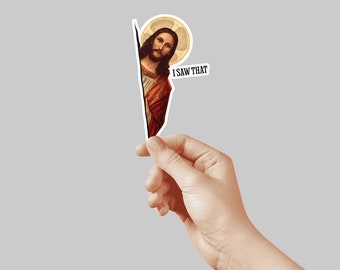 Jesus I Saw That Sticker Funny Gifts Stickers for Water Bottle Stickers for Laptop Funny Sticker Meme Sticker