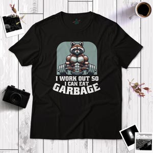 I Work Out So I Can Eat Garbage T-Shirt Buff Racoon Workout Shirt, Gym, Exercise, Fitness Funny Tee